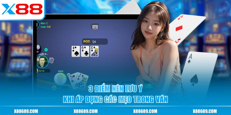 3 điểm nên lưu ý khi áp dụng các mẹo trong ván