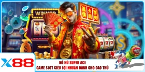Nổ Hũ Super Ace